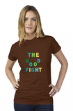 The good fight  women's t shirt